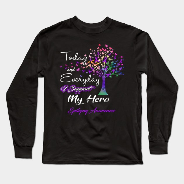 Today and Everyday I Support My Hero Epilepsy Awareness Support Epilepsy Warrior Gifts Long Sleeve T-Shirt by ThePassion99